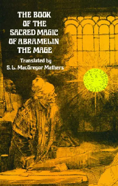 The Book of the Sacred Magic of Abramelin the Mage (English, S. L. MacGregor Mathers)