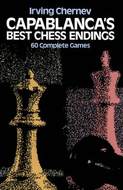 Capablanca's Best Chess Endings (English, Irving Chernev)