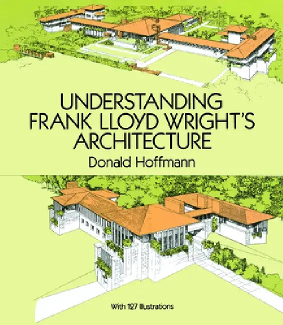 Understanding Frank Lloyd Wright's Architecture (English, Donald Hoffmann)