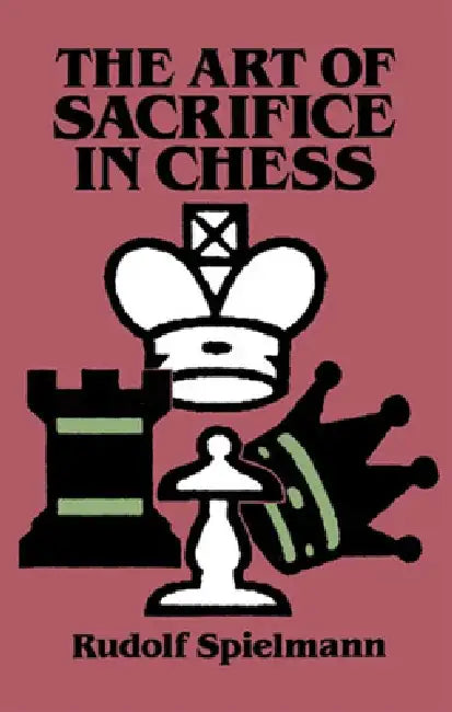 The Art of Sacrifice in Chess (English, Rudolf Spielmann)