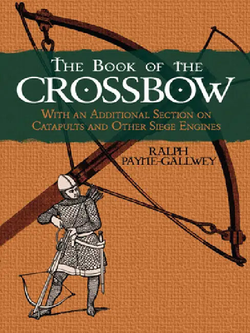 The Book of the Crossbow (English, Ralph Payne-Gallwey)