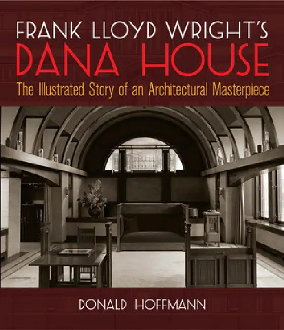 Frank Lloyd Wright's Dana House (English, Donald Hoffmann)