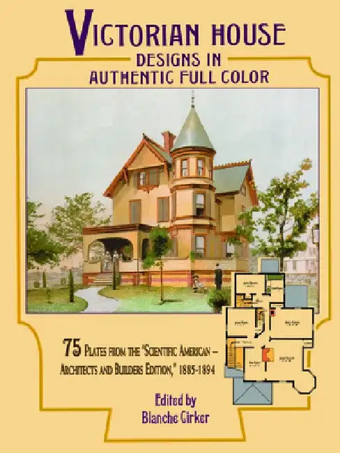 Victorian House Designs in Authentic Full Color (English, Blanche Cirker)