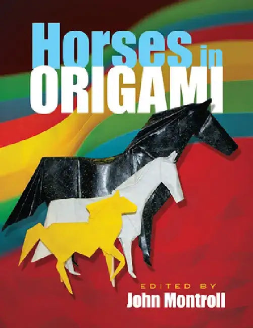 Horses in Origami (English, John Montroll)