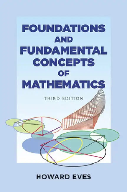 Foundations and Fundamental Concepts of Mathematics (English, Howard Eves)