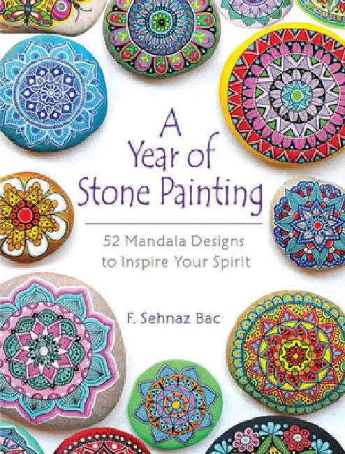 A Year of Stone Painting (English, F. Sehnaz Bac)