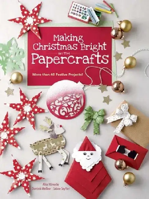 Making Christmas Bright with Papercrafts (English, Alice Hornecke | Dominik Meißner | Sabine Seyffert)