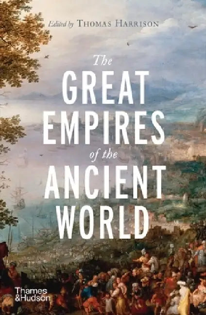 The Great Empires of the Ancient World (English, Thomas Harrison)