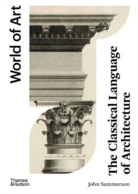 The Classical Language of Architecture (English, John Summerson)