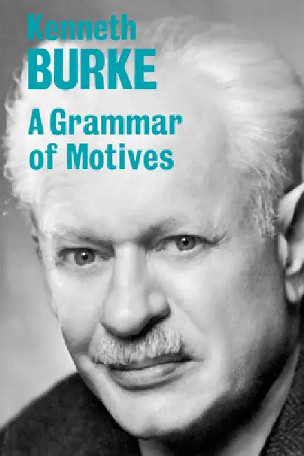 A Grammar of Motives (English, Kenneth Burke)
