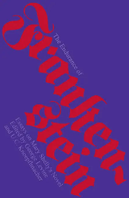 The Endurance of Frankenstein (English, George Levine | U. C. Knoepflmacher)