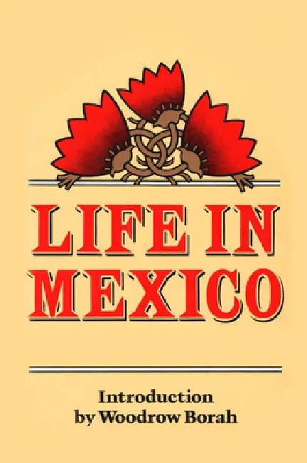 Life in Mexico (English, Frances Calderón de la Barca | Woodrow Borah)