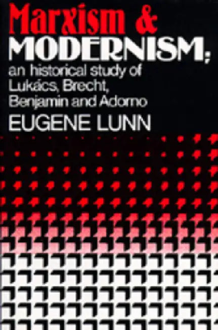 Marxism and Modernism (English, Eugene Lunn)