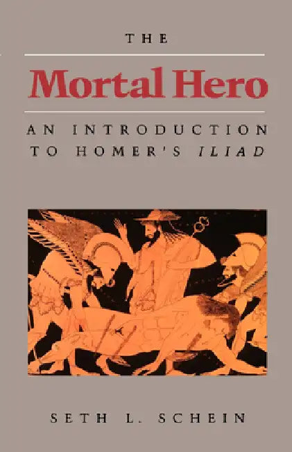 The Mortal Hero (English, Seth L. Schein)