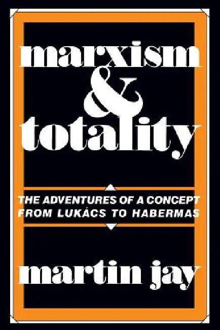 Marxism and Totality (English, Martin Jay)