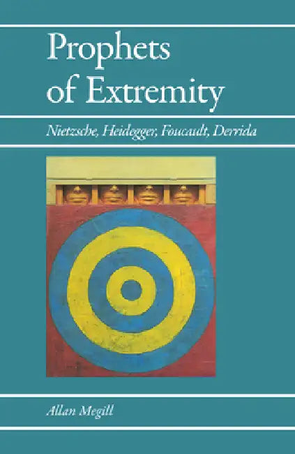 Prophets of Extremity (English, Allan Megill)