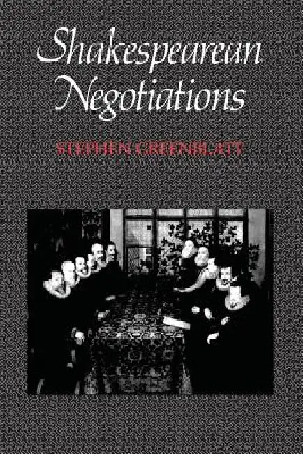 Shakespearean Negotiations (English, Stephen Greenblatt)