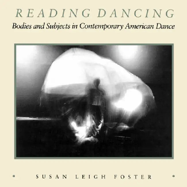 Reading Dancing (English, Susan Leigh Foster)