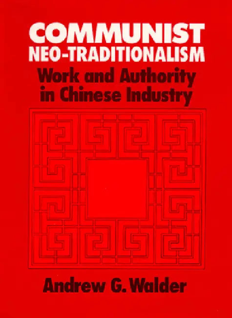 Communist Neo-Traditionalism (English, Andrew G. Walder)