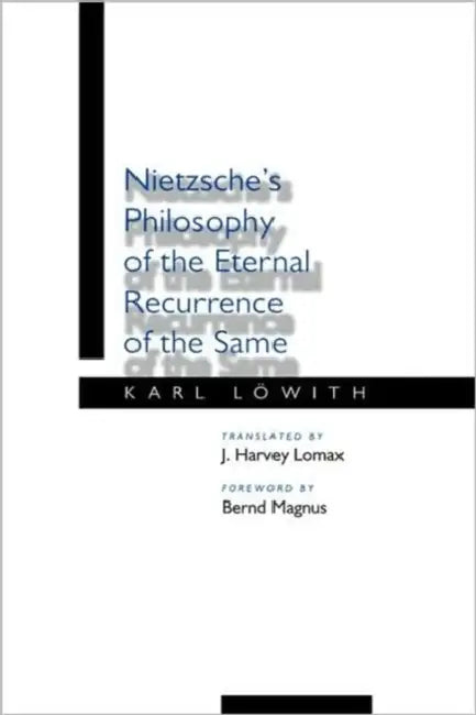 Nietzsche's Philosophy of the Eternal Recurrence of the Same (English, Karl Lowith | J. Harvey Lomax | Bernd Magnus)