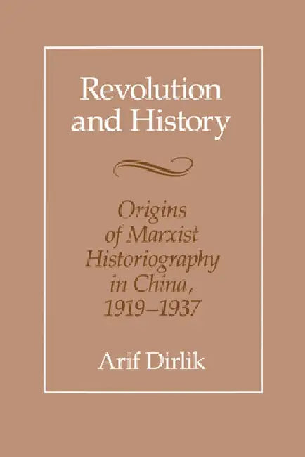 Revolution and History (English, Arif Dirlik)