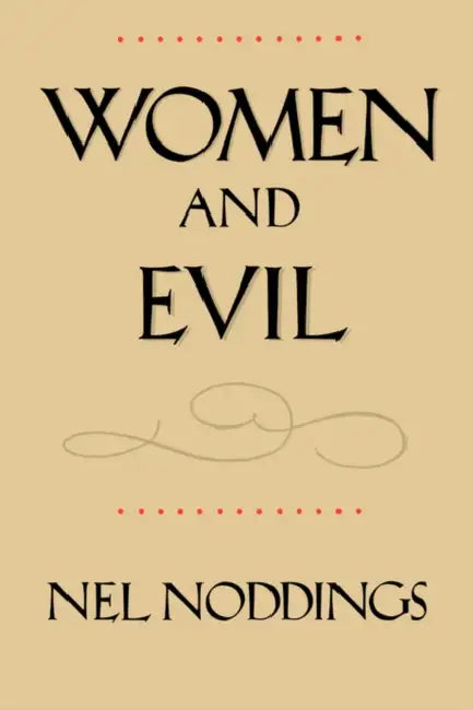 Women and Evil (English, Nel Noddings)