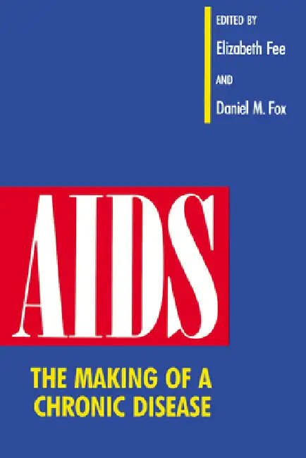 AIDS: The Making of a Chronic Disease (English, Elizabeth Fee | Daniel M. Fox)
