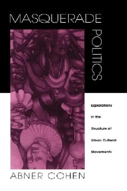 Masquerade Politics (English, Abner Cohen)