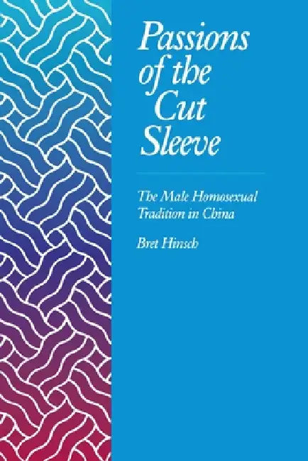 Passions of the Cut Sleeve (English, Bret Hinsch)