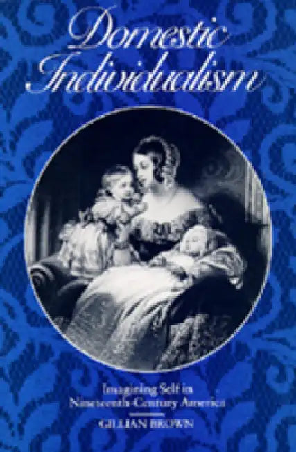 Domestic Individualism (English, Gillian Brown)