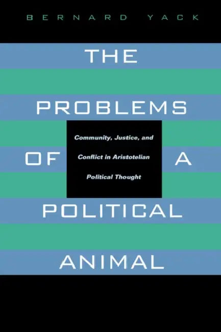The Problems of a Political Animal (English, Bernard Yack)
