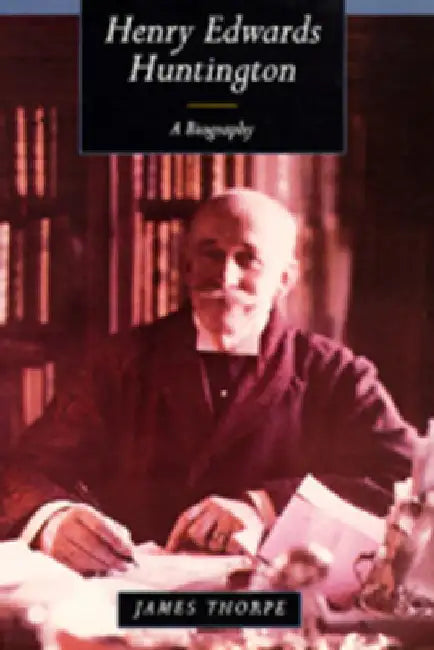 Henry Edwards Huntington (English, James Thorpe)