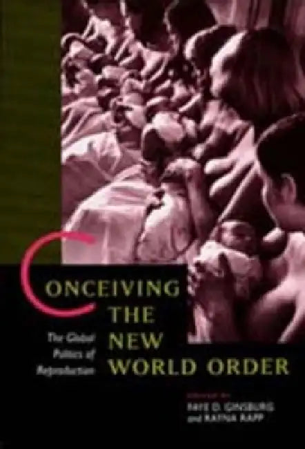 Conceiving the New World Order (English, Faye D. Ginsburg | Rayna Rapp)