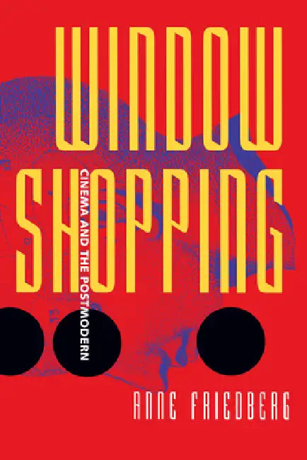 Window Shopping (English, Anne Friedberg)