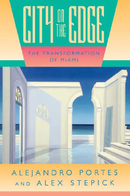 City on the Edge (English, Alejandro Portes | Alex Stepick)
