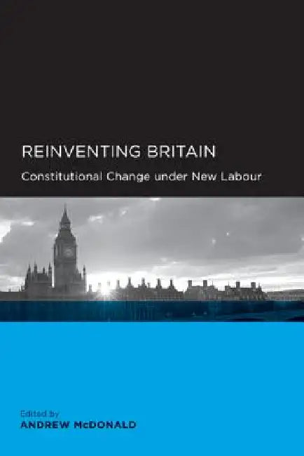 Reinventing Britain (English, Andrew McDonald | Mark Bevir | Jack Citrin)