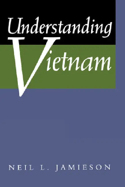 Understanding Vietnam (English, Neil L. Jamieson)