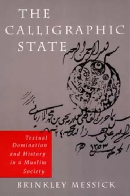 The Calligraphic State (English, Brinkley Messick)