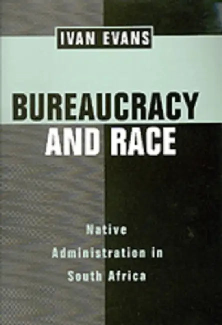 Bureaucracy and Race (English, Ivan Evans)