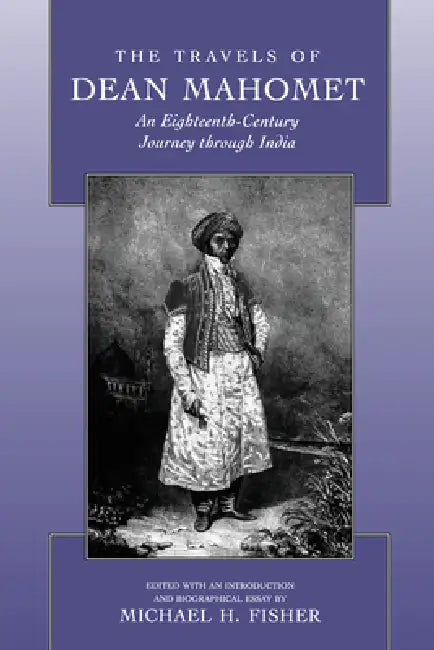The Travels of Dean Mahomet (English, Dean Mahomet | Michael Fisher | Michael Fisher)