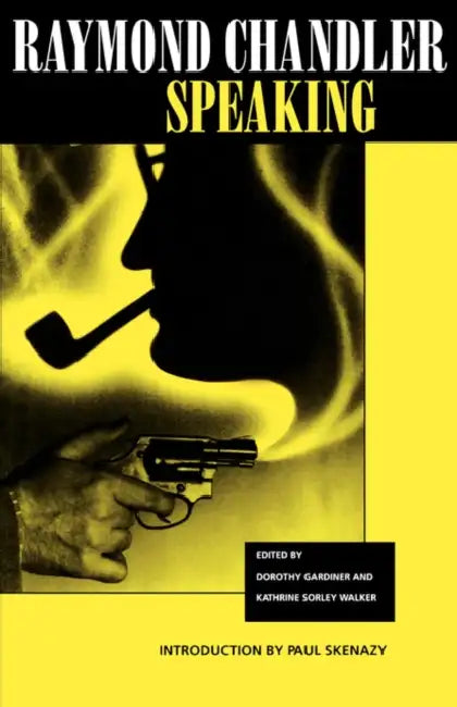 Raymond Chandler Speaking (English, Raymond Chandler | Dorothy Gardiner | Katherine Sorley Walker)