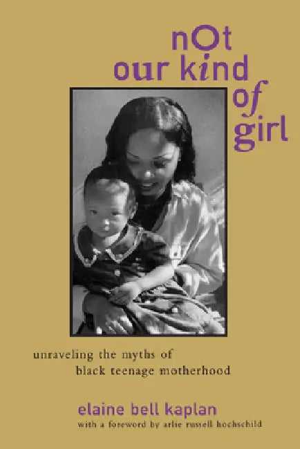 Not Our Kind of Girl (English, Elaine Bell Kaplan | Arlie Russell Hochschild)