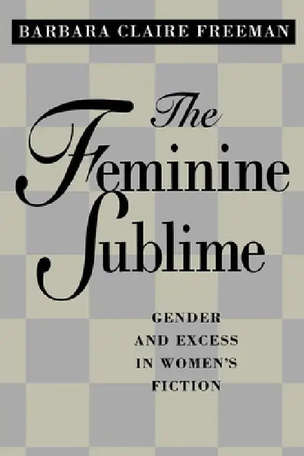 The Feminine Sublime (English, Barbara Claire Freeman)