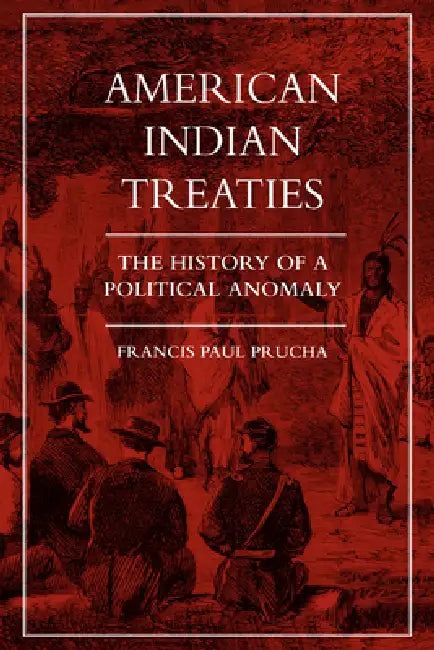 American Indian Treaties (English, Francis Paul Prucha)