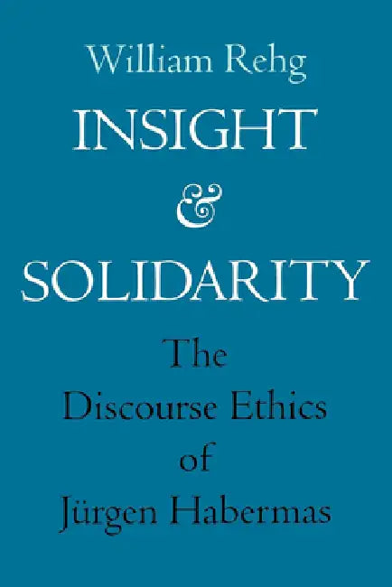 Insight and Solidarity (English, William Rehg)