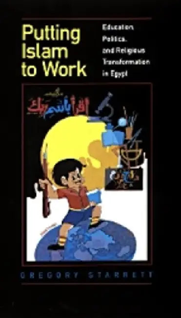 Putting Islam to Work (English, Gregory Starrett)