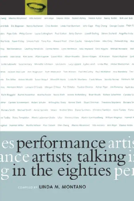 Performance Artists Talking in the Eighties (English, Linda M. Montano)