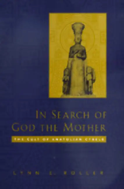 In Search of God the Mother (English, Lynn E. Roller)