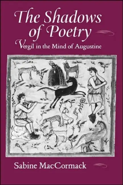 The Shadows of Poetry (English, Sabine MacCormack)