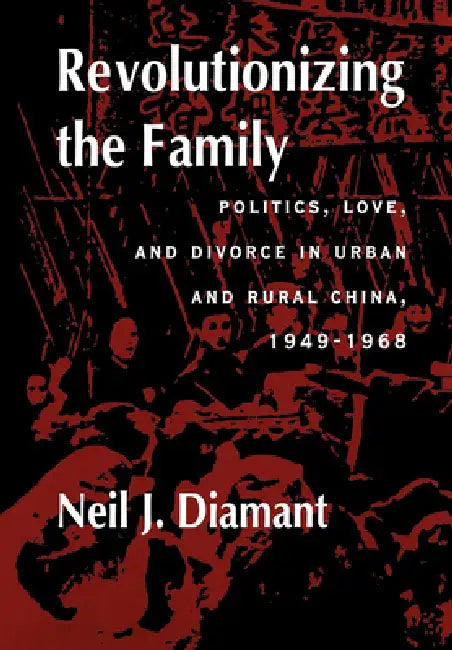 Revolutionizing the Family (English, Neil J. Diamant)